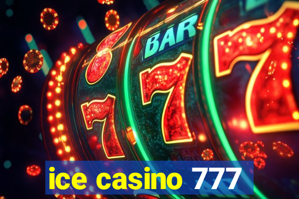 ice casino 777